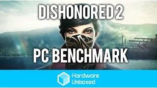 Dishonored 2's Sucky PC Performance - AMD & Nvidia GPUs Compared!