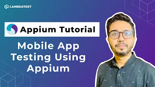 How To Perform Mobile App Testing Using Appium 📲| Appium Testing Tutorial For Beginners | LambdaTest