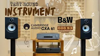 Test Sound Nhạc Cụ| Trải Nghiệm Bản Phối CAMBRIGDE CXA-61 Vs B&W 606 S3