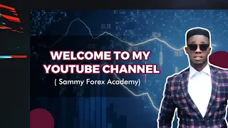 📈 Welcome to my YouTube Channel (Sammy forex Academy) Introduction Video 2021 #SFA