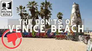 Venice Beach: The Don'ts of Visiting Venice Beach, California