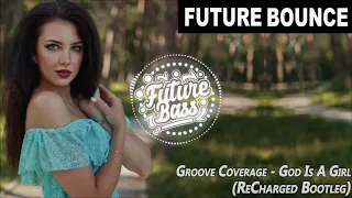 Groove Coverage - God Is A Girl (ReCharged Bootleg) | FBM