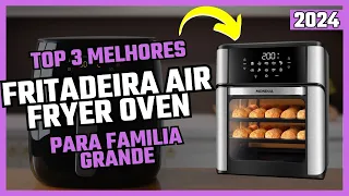 Top 3 Melhores FRITADEIRA ELÉTRICA OVEN AIR FRYER grande para FAMÍLIAS GRANDES