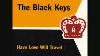 The Black Keys - Have Love Will Travel (with lyrics)