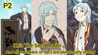 P2 | He is the Sect Leader and all members of Sect are abnormally Strong #manhwa