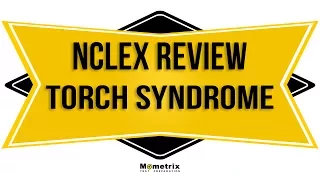 NCLEX RN Review: TORCH Syndrome