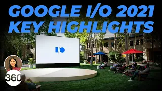 Google I/O 2021 Under 4 Minutes: Highlights & Key Announcements