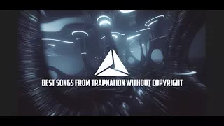 → BEST DROPS FROM TRAPNATION WITHOUT COPYRIGHT! ←