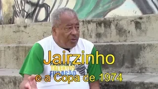 Jairzinho fala sobre a Copa de 1974