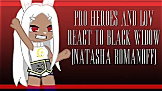 Mha (pro heroes and lov) react to Black Widow (Natasha Romanoff) {2/2}