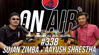 On Air With Sanjay #338 - Aayush Shrestha & Sujan Zimba Return!