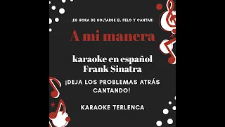 KARAOKE (A MI MANERA) (MY WAY) (EN ESPAÑOL)