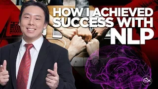 How I Achieved Success with NLP by Adam Khoo (NLP Techniques)