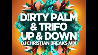 D!rty Palm & Trifo - Up & Down (DJ Christian Breaks Mix)