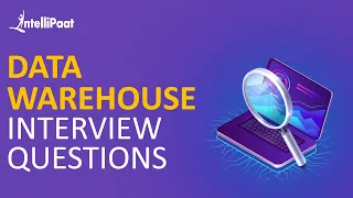 Data Warehouse Interview Questions And Answers | Data Warehouse Interview Preparation | Intellipaat