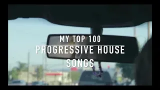 (Outdated) My Top 100 Progressive House Songs