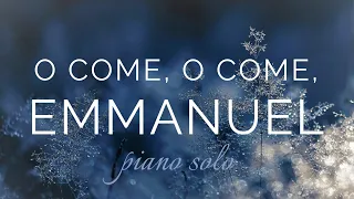 O Come, O Come, Emmanuel (Piano Solo + Lyrics)