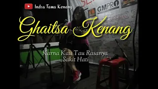 Ghaitsa Kenang - Karna Kau Tau Rasanya ( Acoustic Version + Lyric )