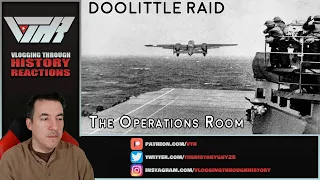 The Doolittle Raid by The Operations Room - Historian Reacts