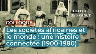 Les sociétés africaines et le monde (3) - François-Xavier Fauvelle (2022-2023)