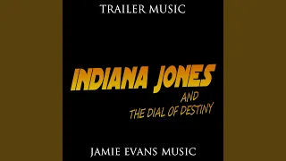 Indiana Jones and the Dial of Destiny - Trailer Music (Epic Version)