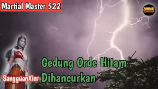 Martial Master 522 ‼️Gedung Orde Hitam DiHancurkan Oleh Sangguan Xier