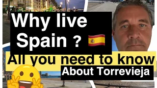 Why live in Spain ? (moving to spain)Torrevieja alicante on costa Blanca🇪🇸