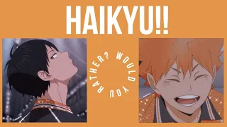 Would You Rather | Haikyuu!! Edition