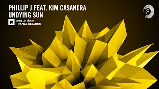 Phillip J feat Kim Casandra - Undying Sun (Extended) (Amsterdam Trance)