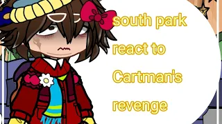 ||main 4 react to Cartman's revenge||     ||south park|| 💖 🦶🦶