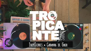 Tropistories 🥳  Carnaval de Gaita