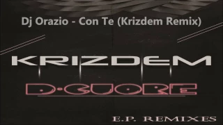 Dj Orazio - Con Te (Krizdem Remix)