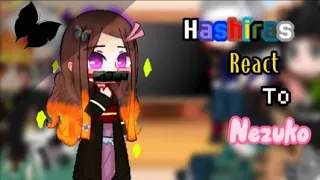 ✨Hashiras✨ React to.. 🌸Nezuko🌸// Part 1/2 || *Read Desc* || Demon Slayer