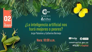 ¿La inteligencia artificial nos hará mejores o peores? l FILBO 2024