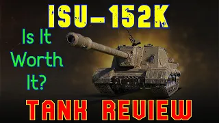ISU-152k Is It Worth It? Tank Review ll World of Tanks Console Modern Armour - Wot Console