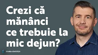 Crezi că mănânci ce trebuie la mic dejun? | Starea Sănătății