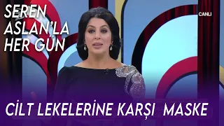 Cilt Lekelerine Karşı Doğal Maske Tarifi  | Seren Aslan İle Her Gün