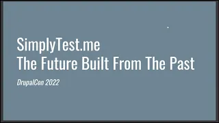 SimplyTestme - The Future Built From The Past: DrupalCon Portland 2022