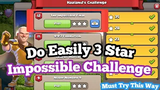 Do Easily 3 Star The Impossible Challenge in Clash of Clans.