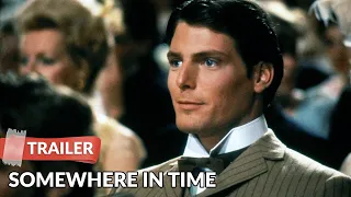 Somewhere in Time 1980 Trailer | Christopher Reeve | Jane Seymour