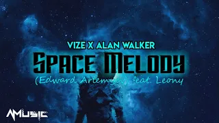 VIZE x Alan Walker - Space Melody (Edward Artemyev) feat. Leony (Lyrics)