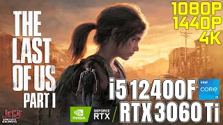 The Last Of Us Part 1 | i5 12400F + RTX 3060 Ti | 1080p, 1440p, 4K benchmarks!