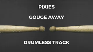 Pixies - Gouge Away (drumless)