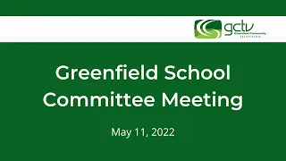 Greenfield School Committee Meeting - May 11, 2022