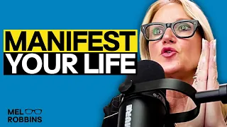 Use These 4 Steps To Manifest The Life You Want | Mel Robbins