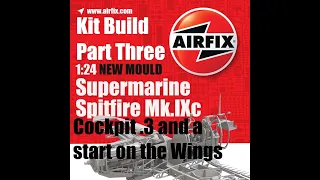 Airfix new tool 1/24 Spitfire Mk.IXc Build. Part three.