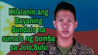 Kilalanin ang Bayaning Sundalo na sumalo ng bomba sa Jolo,Sulu || Pvt. John Agustin