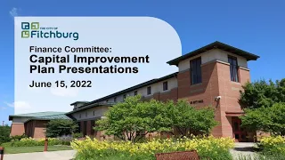 Fitchburg, WI Finance Committee: CIP Presentations 6-15-22