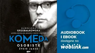 Komeda. Osobiste życie jazzu - Magdalena Grzebałkowska | Audiobook PL | Fragment