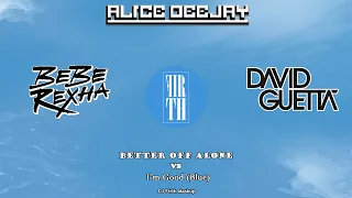 Better off Alone vs I'm Good (Blue) (Mashup)